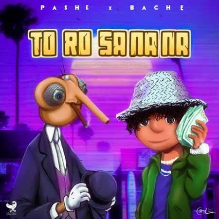 Pashe & Bache – To Ro SaNaNa